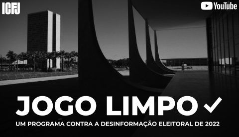 Jogo Limpo 2.0, um programa para combater a desinformação no Brasil em 2023